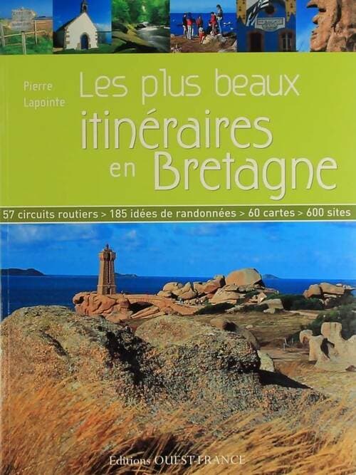 Les plus beaux itinéraires en Bretagne - Pierre Lapointe