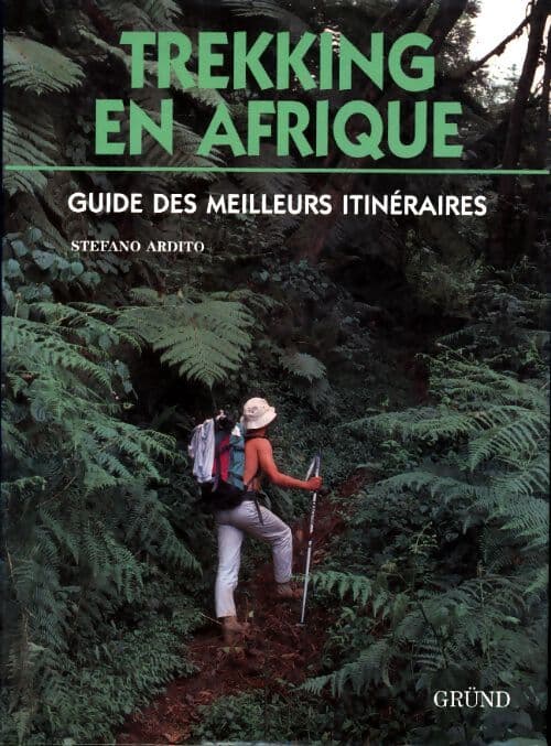 Trekking en afrique. Guide des meilleurs itinéraires - Stefano Ardito